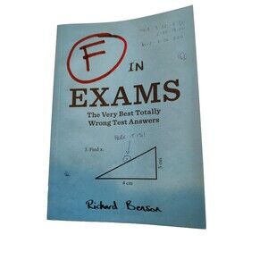 F in Exams: The Very Best Totally Wrong Test Answers by Benson, Richard